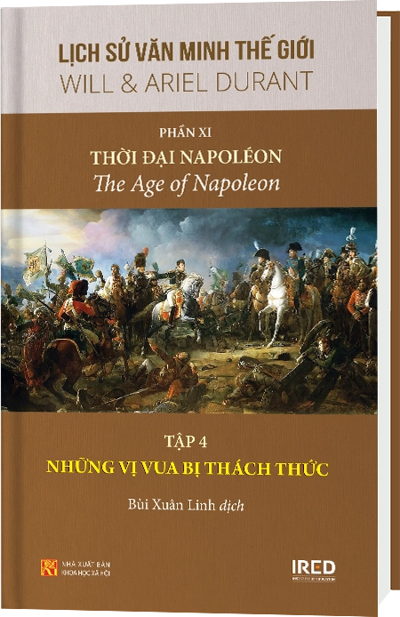Phần XI | Văn MinhThời đại Napoleon | Tập 4/5 | Những vị vua bị thách thức