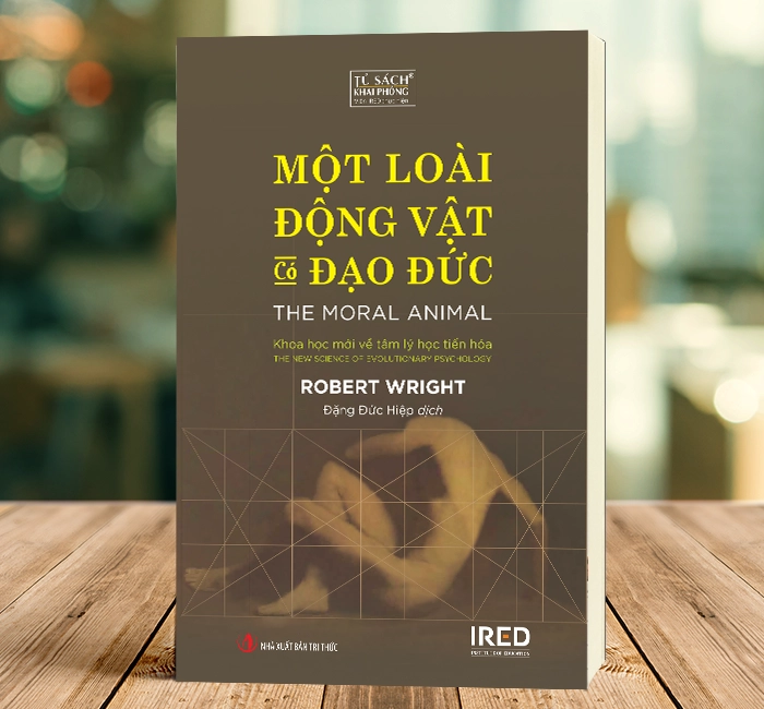 Một loài động vật có đạo đức - The Moral Animal - Tác giả: Robert Wright