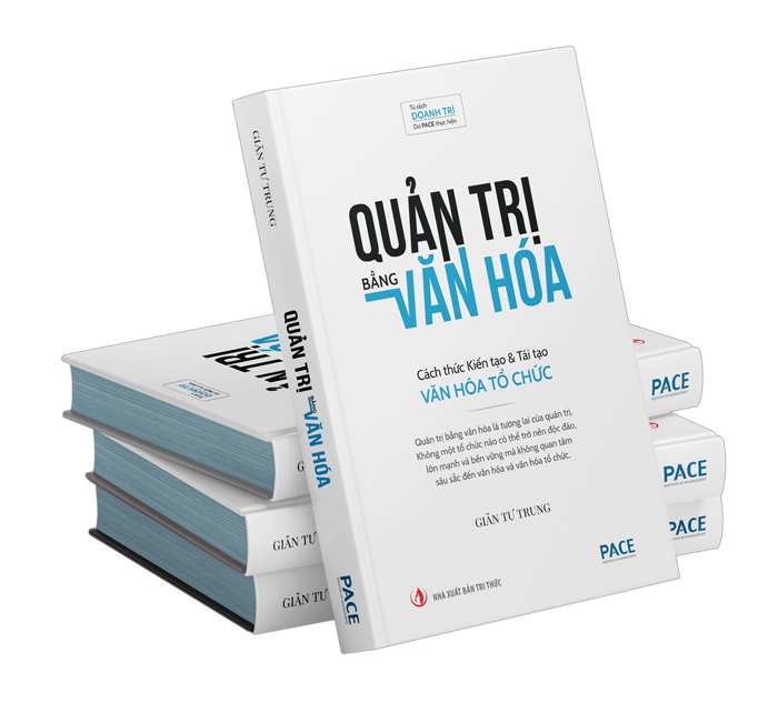 Quản trị bằng Văn hóa - Cách thức kiến tạo và tái tạo văn hóa tổ chức - Tác giả: Giản Tư Trung